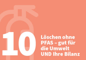 PFAS-Verbot Vorteil 10: Löschen ohne PFAS – gut für die Umwelt UND Ihre Bilanz